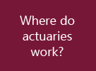 Where-do-actuaries-work